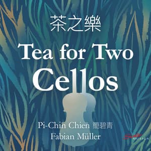 Tea for Two Cellos - Pi-Chin Chien