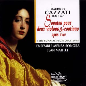 Cazzati : Sonates pour 2 violons & continuo, Op. 18 - Maurizio Cazzati