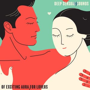 Deep Sensual Sounds of Exciting Aura for Lovers. Relax, Making Love, Tantra, Massage, Intimacy - Erotic Relaxation New Age Maker
