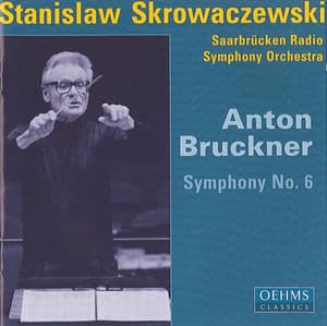 Bruckner, A.: Symphony No. 6 - Anton Bruckner