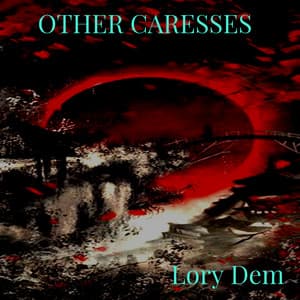 Other Caresses - Lory Dem