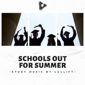 Schools Out For Summer - Study Music by Lullify