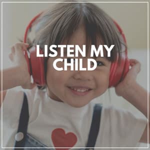 Listen My Child - Night Time Nursery Rhymes