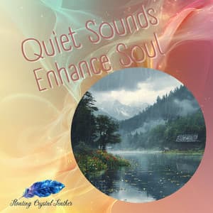 Quiet Sounds Enhance Soul - Floating Crystal Feather