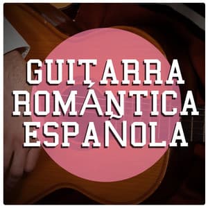 Guitarra Romántica Española - Romantica De La Guitarra