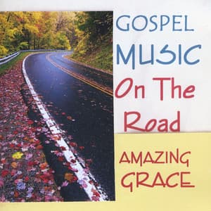 Gospel Music On The Road - Amazing Grace
