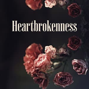 Heartbrokenness: Uplifting Music for Singles, Relaxing Ambient Nature Sounds, Hopeful Mood - Serenity Music Relaxation