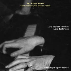 Joly Braga Santos | Obras inéditas para piano e violino - Joly Braga Santos