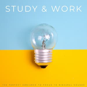 Study & Work: The Perfect Ambiance To Focus To Binaural Sounds - Relaxing Study Music Background Music