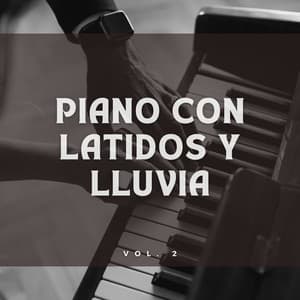 Piano Con Latidos Y Lluvia Vol. 2 - Piano de jazz clásico