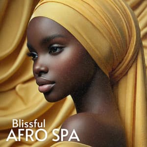 Blissful Afro Spa: African Relaxation Therapy - Serena Serenity