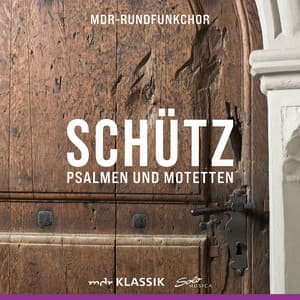 Heinrich Schütz: Psalmen und Motetten - Heinrich Schütz