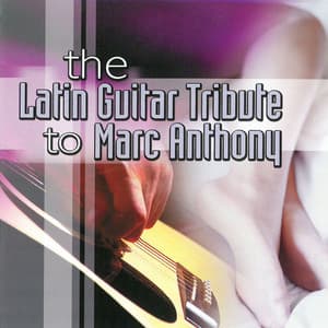 The Latin Guitar Tribute to Marc Anthony - CMH World
