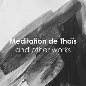 Méditation de Thaïs and other works - Jules Massenet