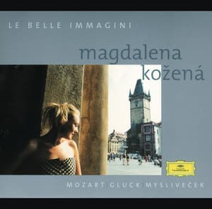 Magdalena Kozená - Mozart / Gluck / Myslivecek Arias - Magdalena Kožená