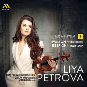 Momentum : Walton, Respighi - Liya Petrova