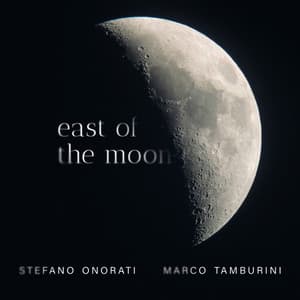 East of the Moon - Stefano Onorati