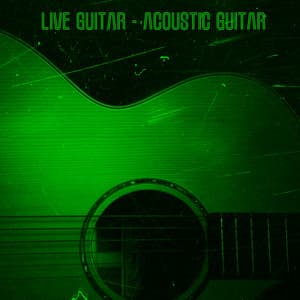 Live Guitar - Acoustic Guitar, Vol. 3 - Guitar Relaxing