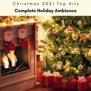 3 2 1 Complete Holiday Ambience - Christmas 2021 Top Hits