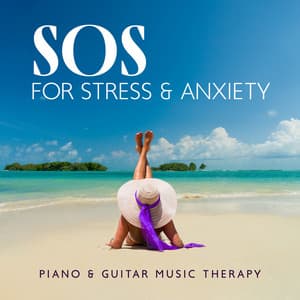 SOS for Stress & Anxiety: Piano & Guitar Music Therapy with Nature Sounds, Welcome Positivity in Your Life - Odyssey for Relax Music Universe