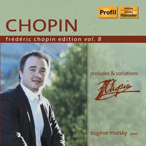 Chopin Edition Vol. 8 - Preludes & Variations - Frédéric Chopin