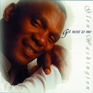 Get Next To Me - Glen Washington