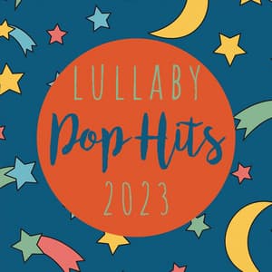 Lullaby Pop Hits 2023 - Lullaby Players