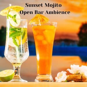 Sunset Mojito: Global Chillout, Ibiza Lounge, Open Bar Ambience, Vacation Vibes, NYC Chill, Asian Relaxation Music - Ibiza Lounge Club