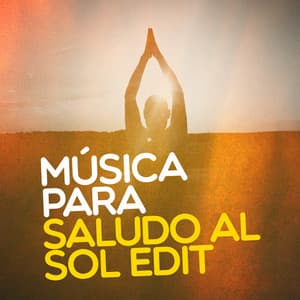 Música Para Saludo Al Sol - Saludo al Sol Sonido Relajacion