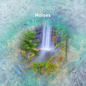 #17 Therapeutic Noises for Relaxation Therapy - Deep Meditation