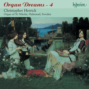 Organ Dreams, Vol. 4 – The Organ of St Nikolai, Halmstad, Sweden - Christopher Herrick