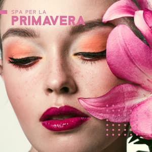 SPA per la primavera: Terapia curativa, Nuova energia, Relax naturale e meditazione - Relax accademia di benessere