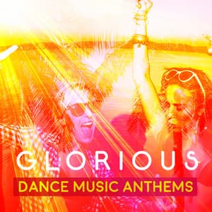 Glorious Dance Music Anthems - Dance Music Decade