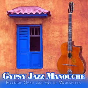 Essential Gypsy Jazz Guitar Masterpieces - Gypsy Jazz Manouche DEA Channel