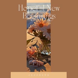 Hopeful New Beginnings - Jazzberg