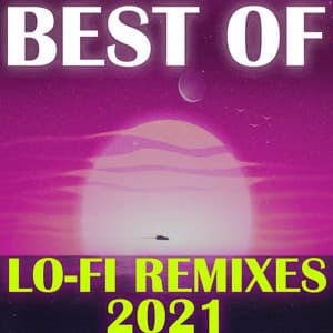 Best of Lo-Fi Remixes 2021 - LoFi Remix Guys