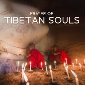 Prayer of Tibetan Souls - Monks Temple Meditation