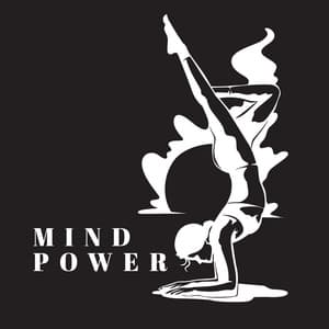 Mind Power: Música de Meditación Relajante para Yoga - Academia de Música para el Alma