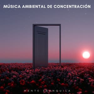 Música Ambiental De Concentración: Mente Tranquila - Música Ambiental para Cafeterías