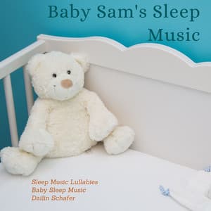 Baby Sam's Sleep Music - Sleep Music Lullabies