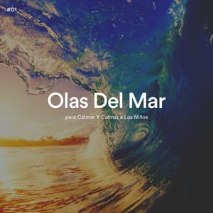 #01 Olas Del Mar para Calmar Y Calmar a Los Niños - Olas del Mar