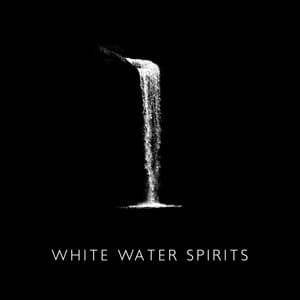 White Water Spirits: The Mystique Sounds of Nature - Water Sounds Music Zone