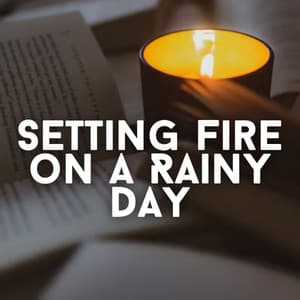 Setting Fire on a Rainy Day - Fire Sounds For Sleep