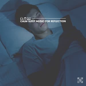 Calm Sleep Music for Reflection - Sleep Ambience