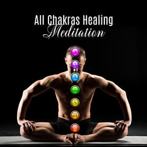 All Chakras Healing Meditation: Deep Ambient New Age 2019 Music Mix for Contemplations, Yoga & Meditation, Chakras Opening & Healing, Inner Harmony, Vital Energy Increase - Buddha Music Sanctuary