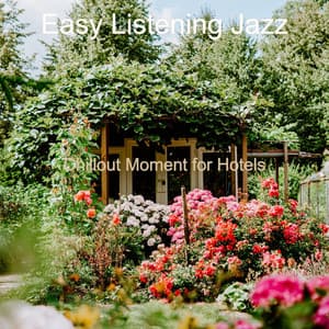 Chillout Moment for Hotels - Easy Listening Jazz