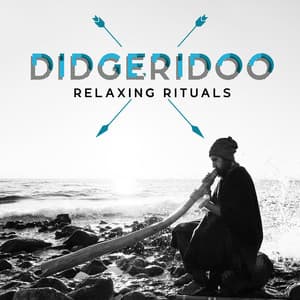Didgeridoo Relaxing Rituals - World Travel Unit