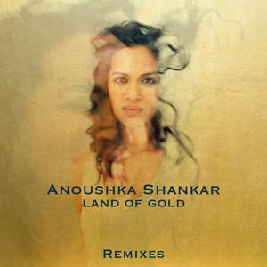 Land Of Gold - Anoushka Shankar