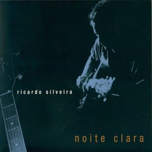 Noite Clara - Ricardo Silveira