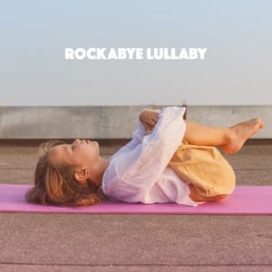 Rockabye Lullaby - Lullaby Babies